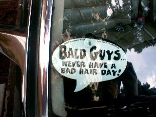 'Bald Guys Never Have a Bad Day', sounds like a winner!